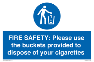 FIRE SAFETY: Please use the buckets provided to dispose of your cigarettes